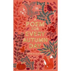 A Poem for Every Autumn Day (A Poem for Every Day and Night of the Year, 1) By Allie Esiri