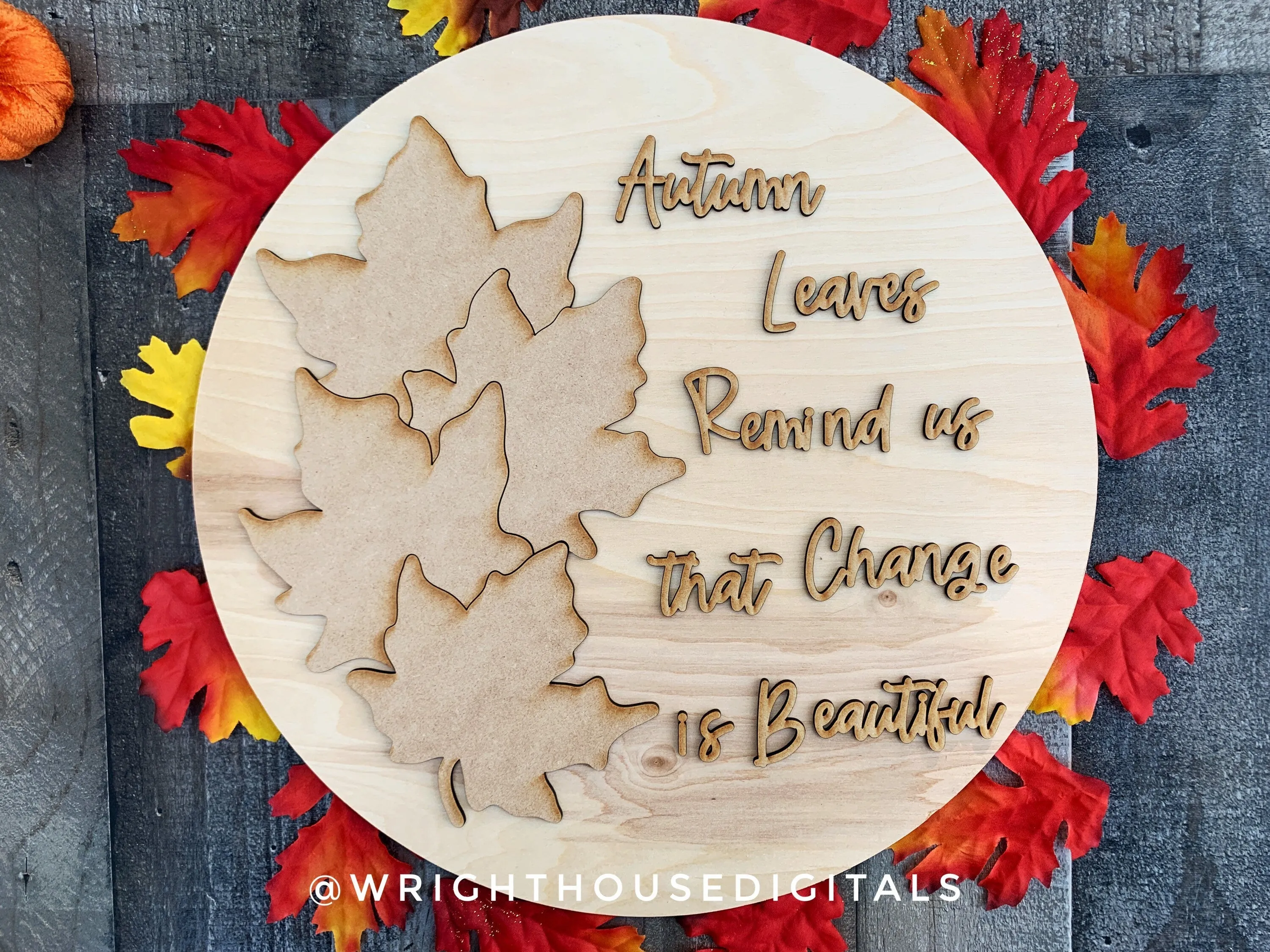 Autumn Leaves Remind Us That Change Is Beautiful - Seasonal Sign Making and DIY Kits - Cut File For Glowforge Lasers - Digital SVG File