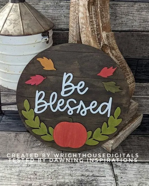 Be Blessed Pumpkin and Greenery Door Hanger - Seasonal Sign Making and DIY Kits - Cut File For Glowforge Laser - Digital SVG File