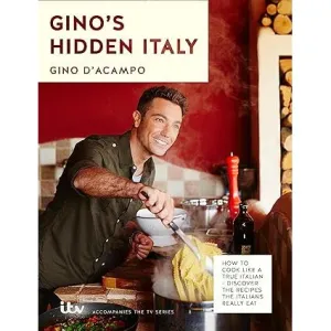 Gino's Hidden Italy: How to cook like a true Italian