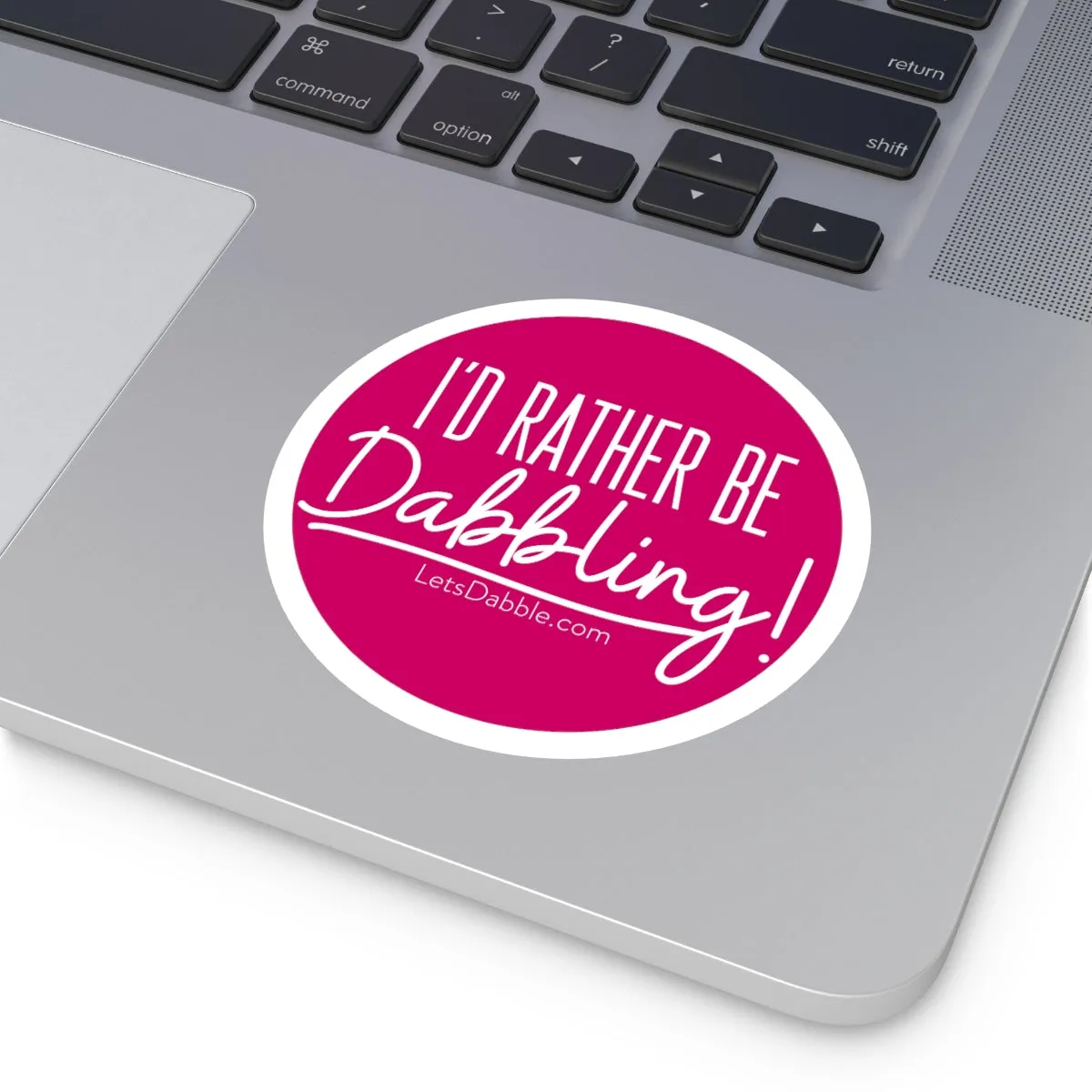 I'd rather be Dabbling round sticker