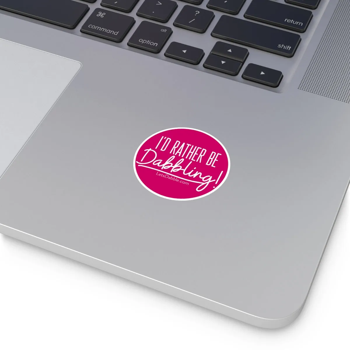 I'd rather be Dabbling round sticker