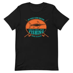 If you can read this you are fishing too close