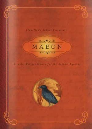 Mabon Rituals Recipes and Lore For The Autumn Equinox By: Diana Rajchel