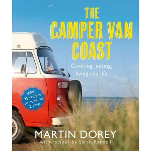 The Camper Van Coast: Cooking, Eating, Living the Life