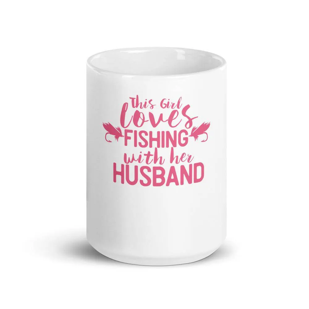 This girl loves fishing with her husband Mug