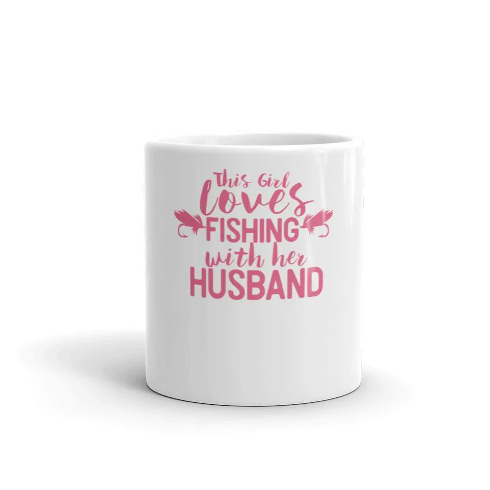 This girl loves fishing with her husband Mug