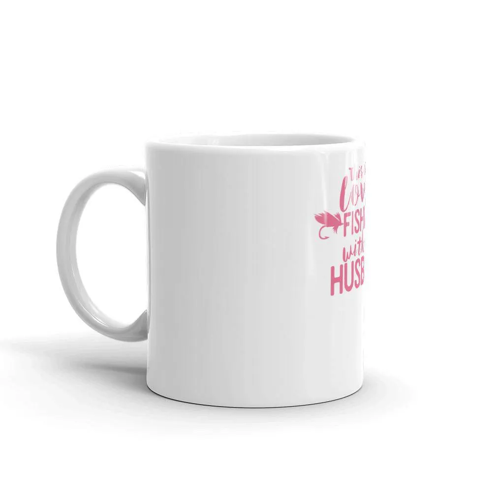 This girl loves fishing with her husband Mug