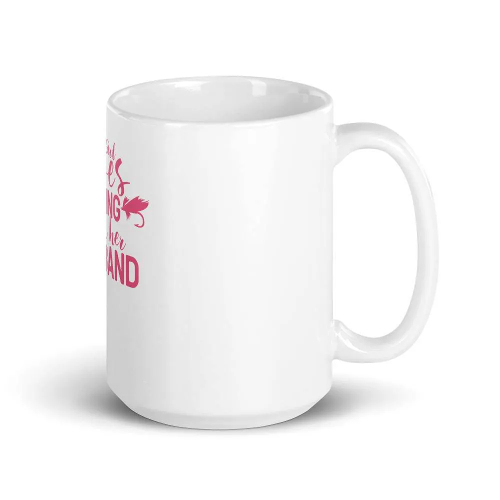 This girl loves fishing with her husband Mug
